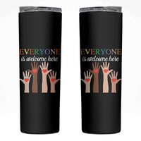 Everyone Is Welcome Here Skinny Tumbler Equality Fist Hands Hearts