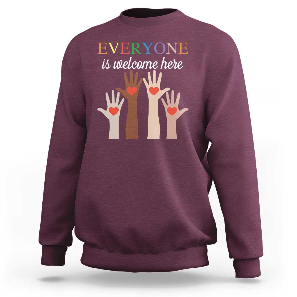Everyone Is Welcome Here Sweatshirt Equality Fist Hands Hearts