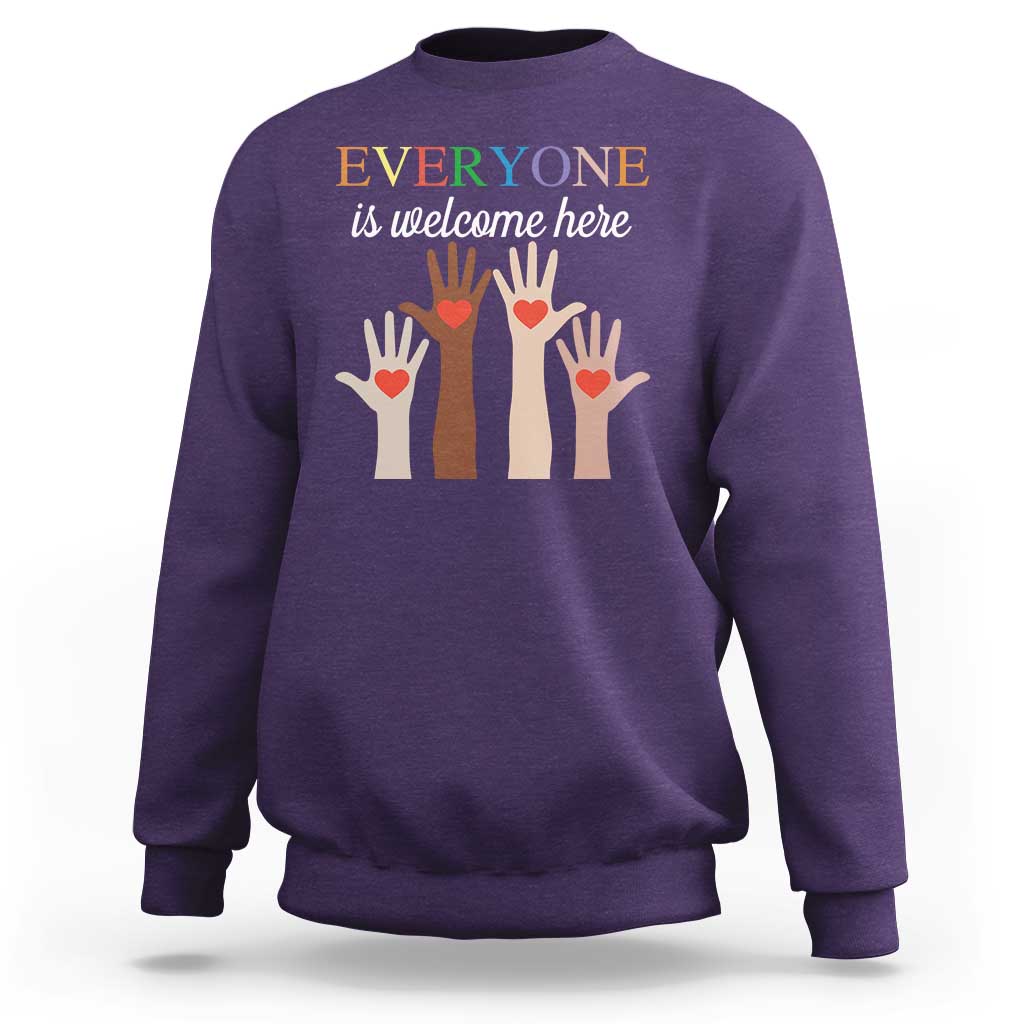 Everyone Is Welcome Here Sweatshirt Equality Fist Hands Hearts