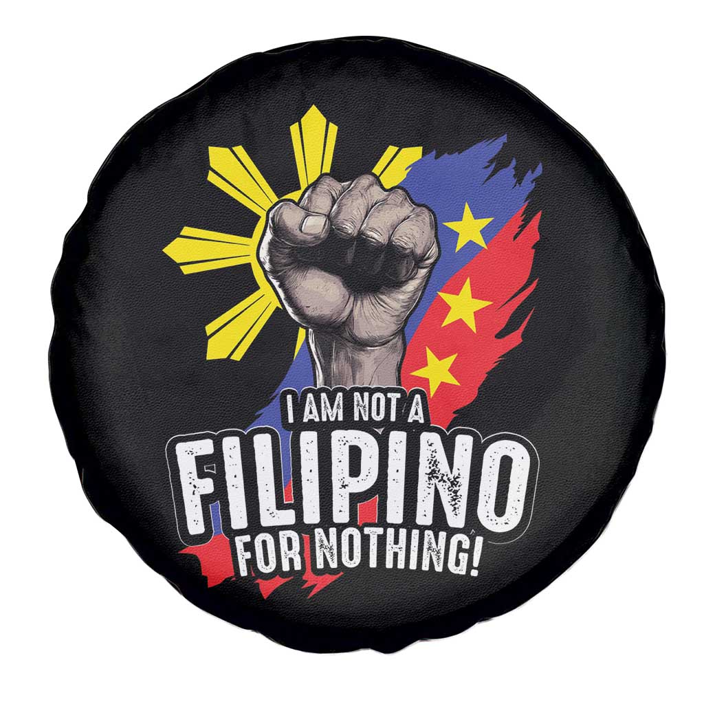 I Am Not Filipino For Nothing Spare Tire Cover Fight Supporter Philippine Flag