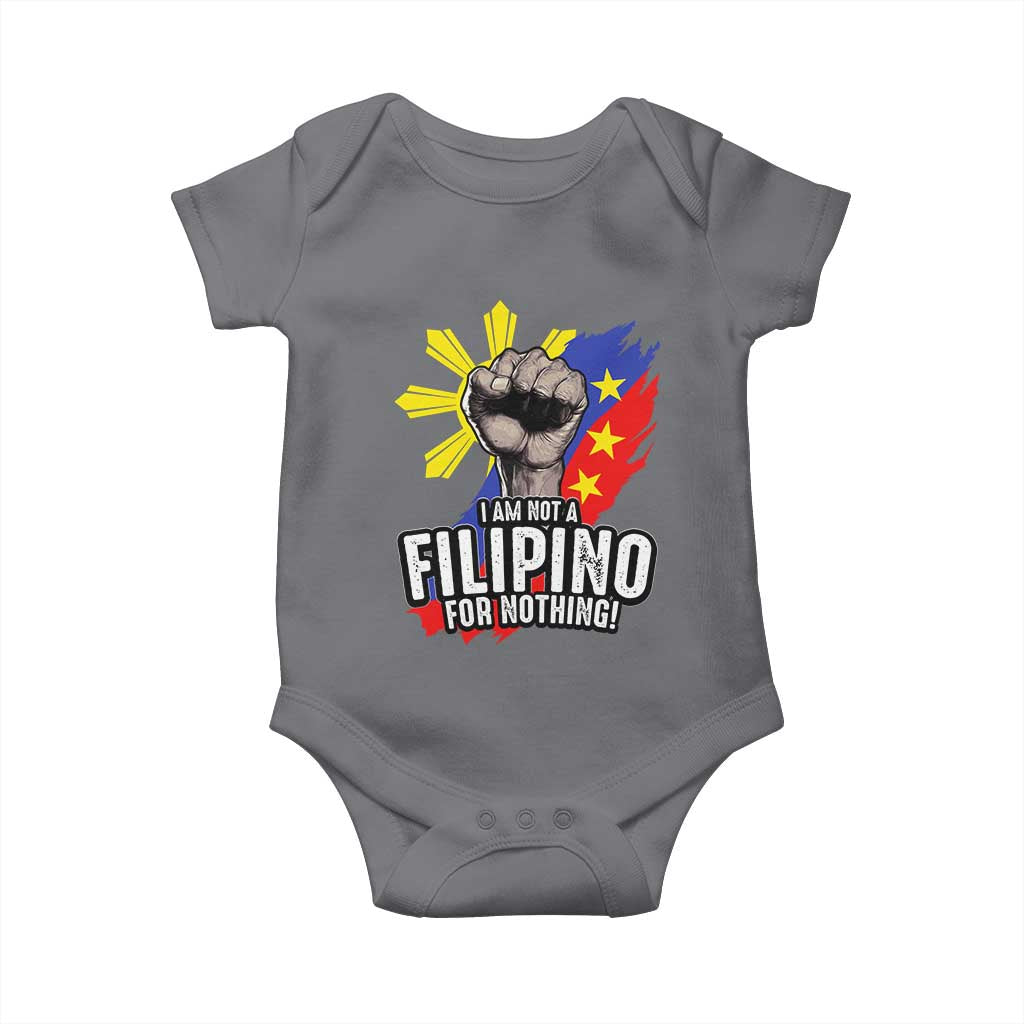 I Am Not Filipino For Nothing Baby Onesie Fight Supporter Philippine Flag