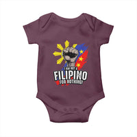 I Am Not Filipino For Nothing Baby Onesie Fight Supporter Philippine Flag