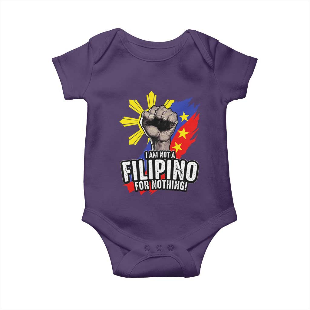 I Am Not Filipino For Nothing Baby Onesie Fight Supporter Philippine Flag