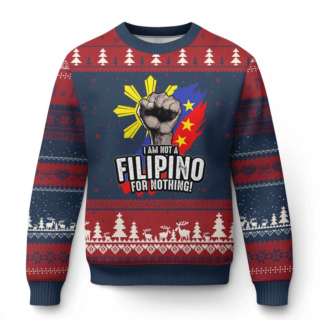 I Am Not Filipino For Nothing Ugly Christmas Sweater Fight Supporter Philippine Flag - Wonder Print Shop