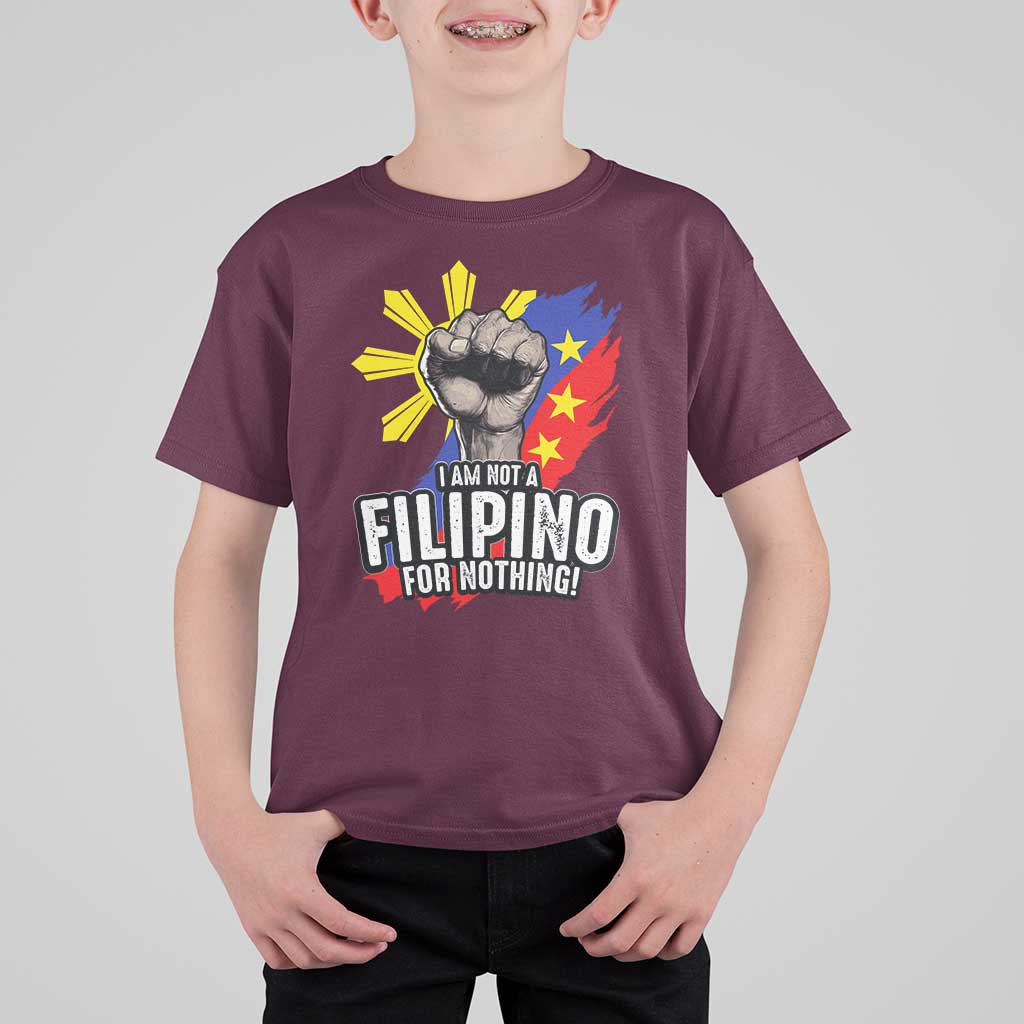 I Am Not Filipino For Nothing T Shirt For Kid Fight Supporter Philippine Flag
