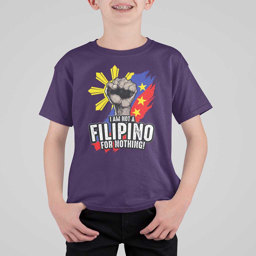 I Am Not Filipino For Nothing T Shirt For Kid Fight Supporter Philippine Flag