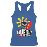 I Am Not Filipino For Nothing Racerback Tank Top Fight Supporter Philippine Flag