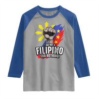 I Am Not Filipino For Nothing Raglan Shirt Fight Supporter Philippine Flag