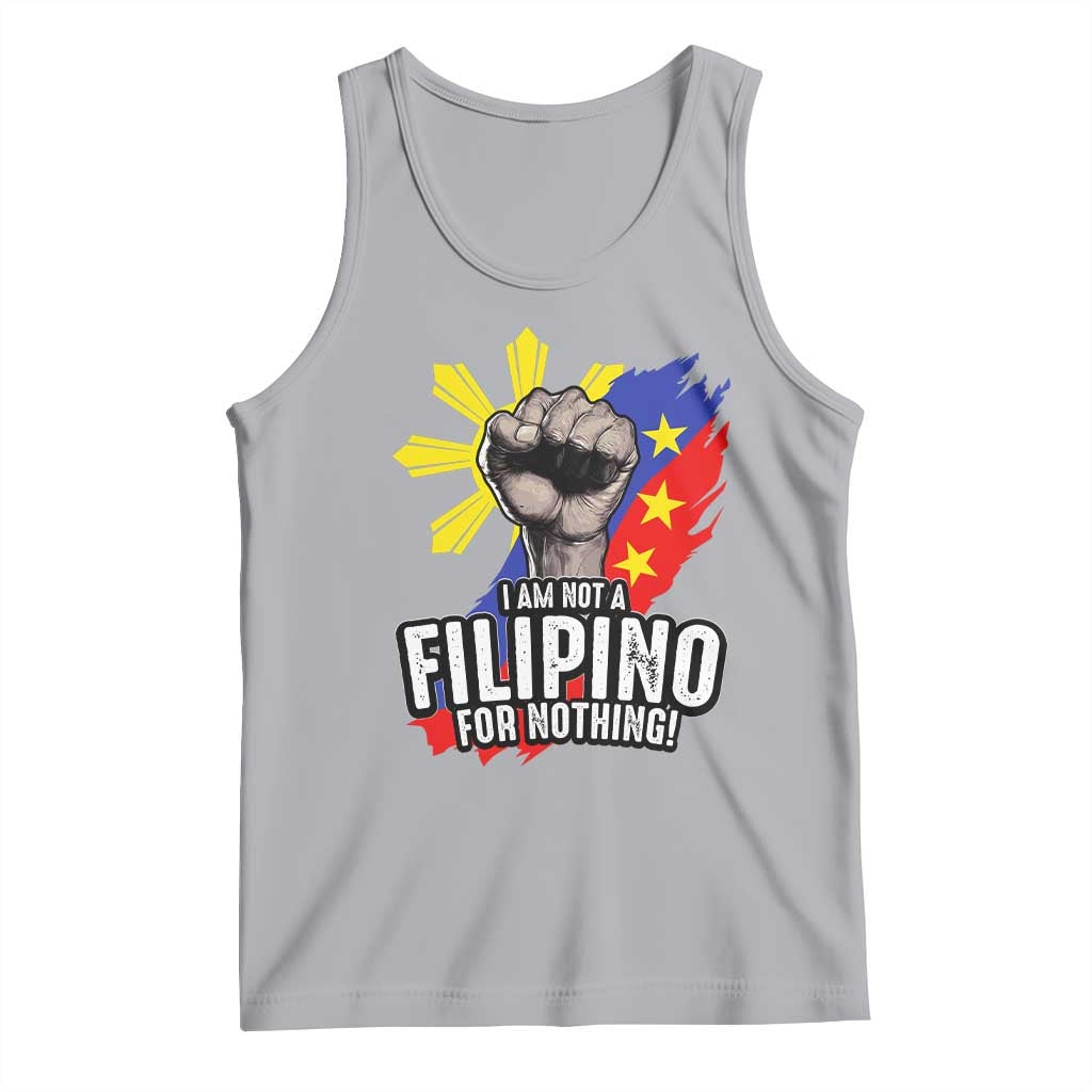 I Am Not Filipino For Nothing Tank Top Fight Supporter Philippine Flag
