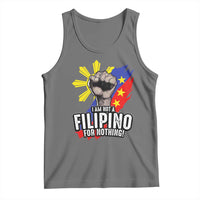 I Am Not Filipino For Nothing Tank Top Fight Supporter Philippine Flag