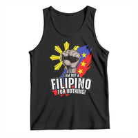I Am Not Filipino For Nothing Tank Top Fight Supporter Philippine Flag