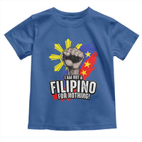 I Am Not Filipino For Nothing Toddler T Shirt Fight Supporter Philippine Flag