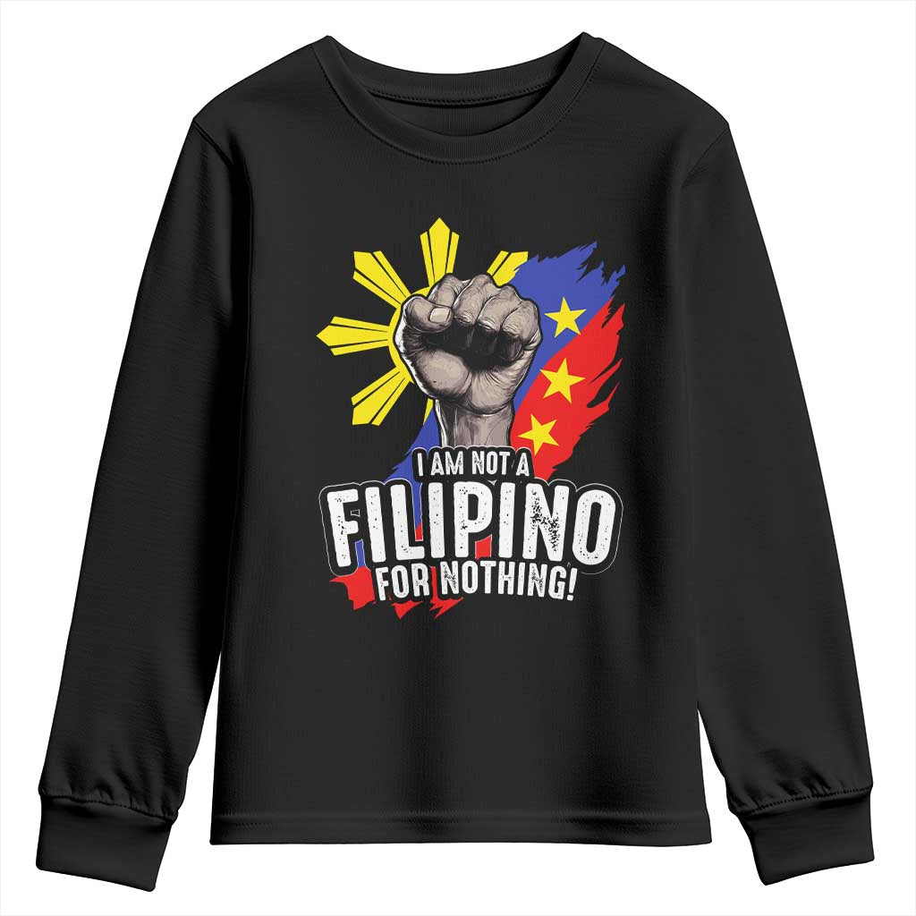 I Am Not Filipino For Nothing Youth Sweatshirt Fight Supporter Philippine Flag
