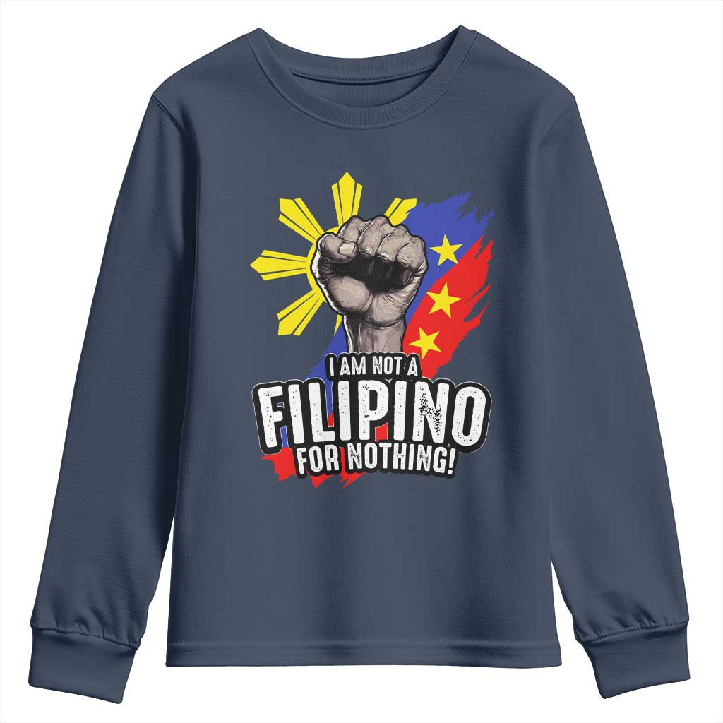I Am Not Filipino For Nothing Youth Sweatshirt Fight Supporter Philippine Flag