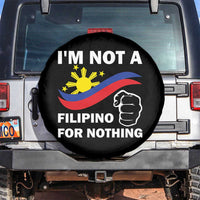 I Am Not Filipino For Nothing Spare Tire Cover Supporter Philippine Flag