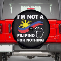 I Am Not Filipino For Nothing Spare Tire Cover Supporter Philippine Flag
