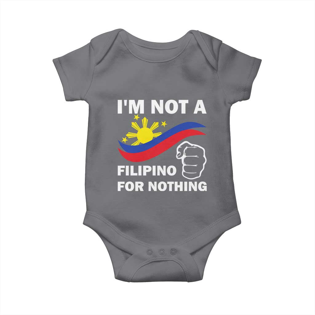 I Am Not Filipino For Nothing Baby Onesie Supporter Philippine Flag