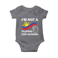 I Am Not Filipino For Nothing Baby Onesie Supporter Philippine Flag