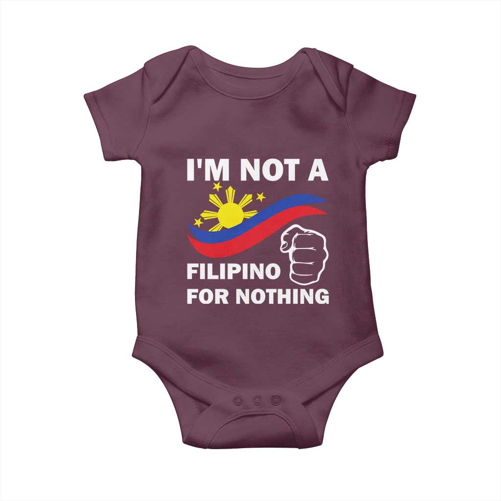 I Am Not Filipino For Nothing Baby Onesie Supporter Philippine Flag