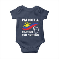 I Am Not Filipino For Nothing Baby Onesie Supporter Philippine Flag