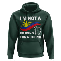 I Am Not Filipino For Nothing Hoodie Supporter Philippine Flag