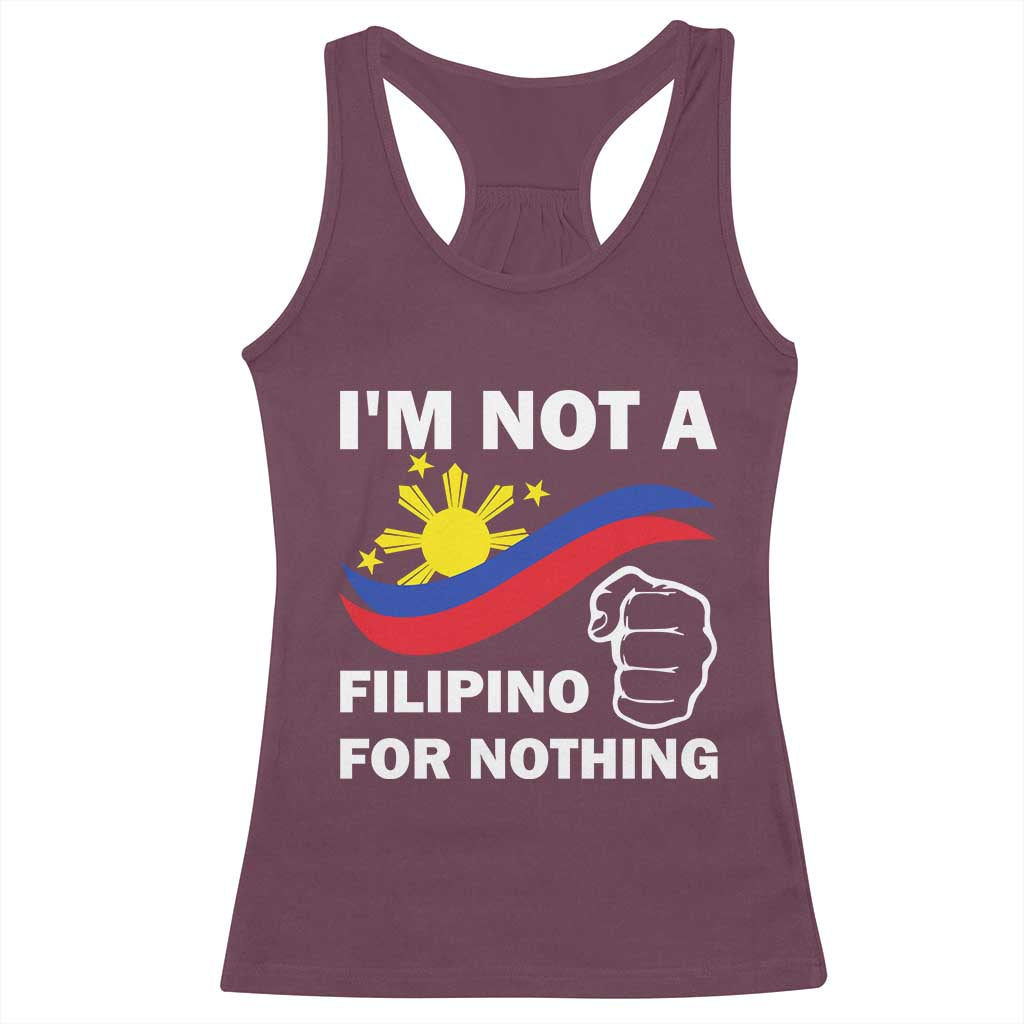 I Am Not Filipino For Nothing Racerback Tank Top Supporter Philippine Flag