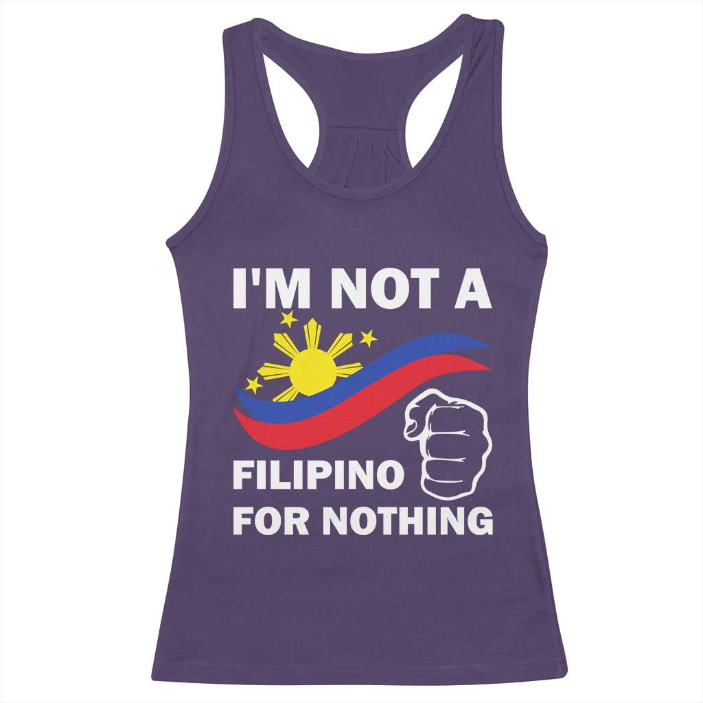I Am Not Filipino For Nothing Racerback Tank Top Supporter Philippine Flag