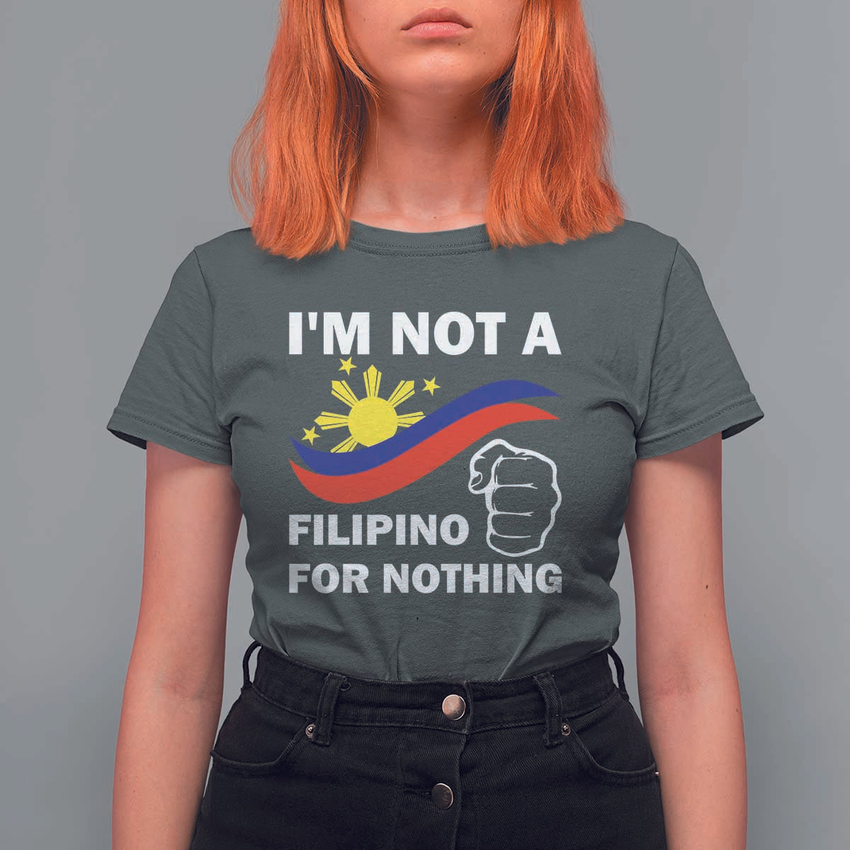 I Am Not Filipino For Nothing T Shirt For Women Supporter Philippine Flag