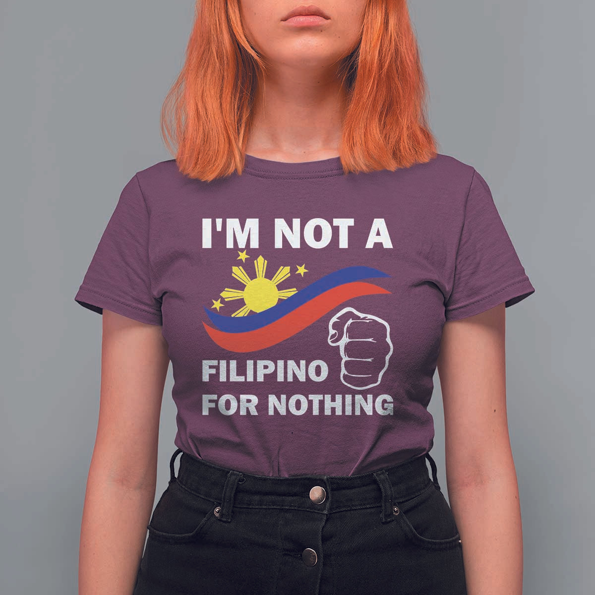 I Am Not Filipino For Nothing T Shirt For Women Supporter Philippine Flag
