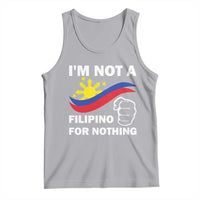 I Am Not Filipino For Nothing Tank Top Supporter Philippine Flag