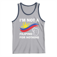 I Am Not Filipino For Nothing Tank Top Supporter Philippine Flag
