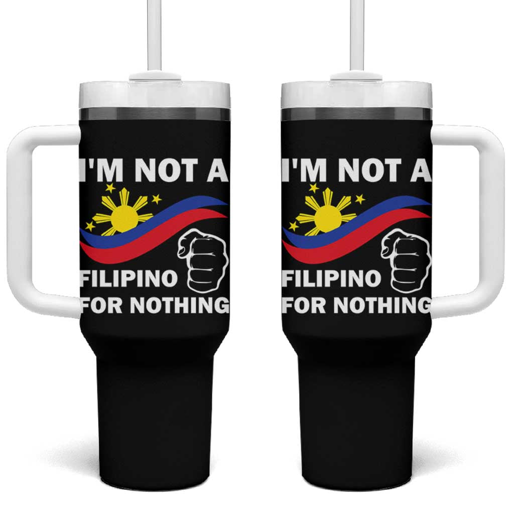 I Am Not Filipino For Nothing Tumbler With Handle Supporter Philippine Flag