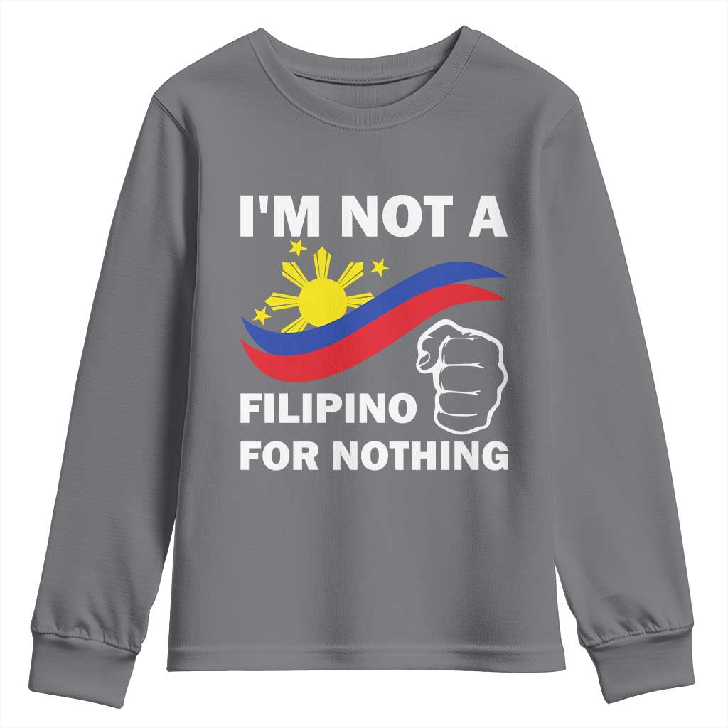 I Am Not Filipino For Nothing Youth Sweatshirt Supporter Philippine Flag