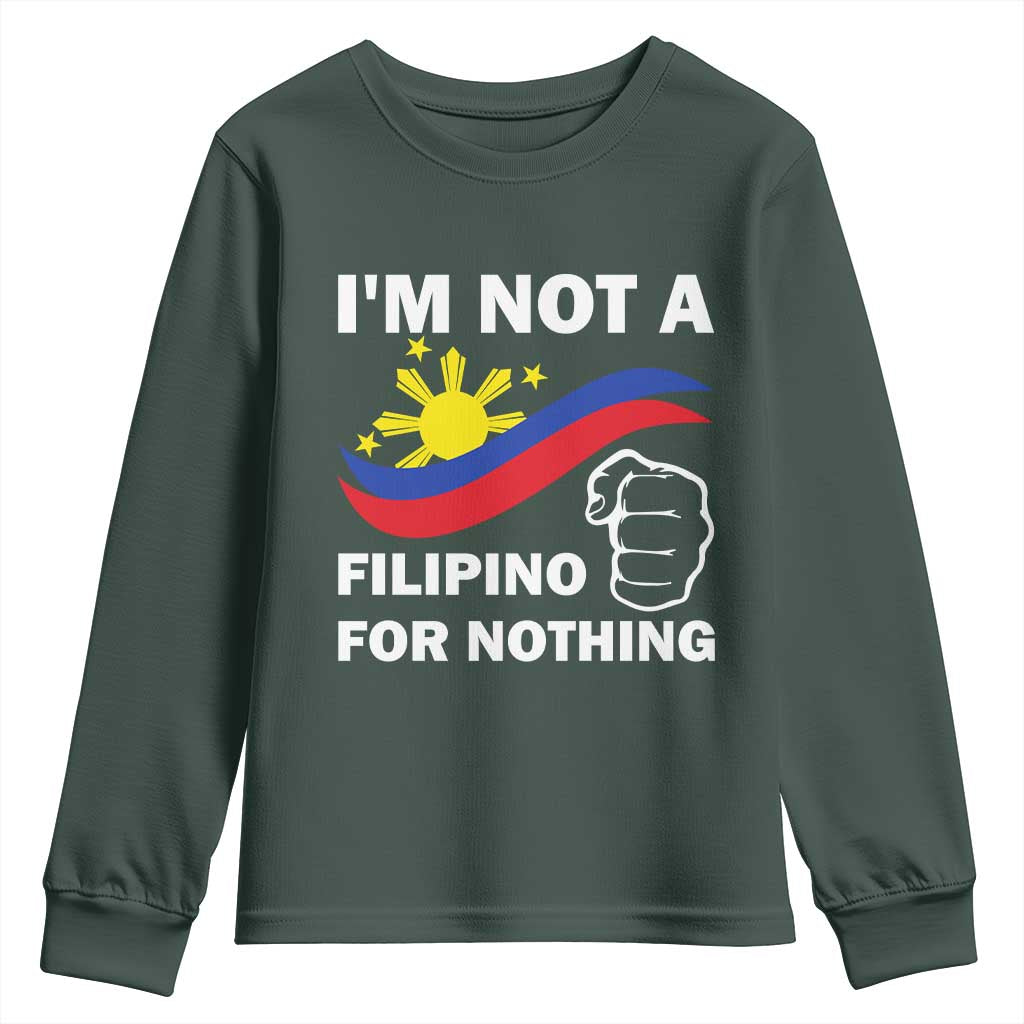 I Am Not Filipino For Nothing Youth Sweatshirt Supporter Philippine Flag