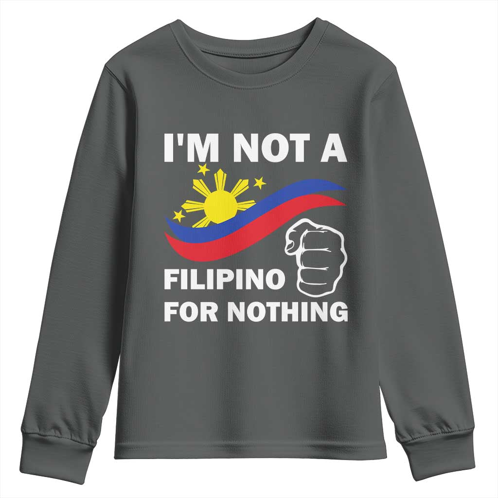 I Am Not Filipino For Nothing Youth Sweatshirt Supporter Philippine Flag