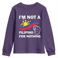 I Am Not Filipino For Nothing Youth Sweatshirt Supporter Philippine Flag