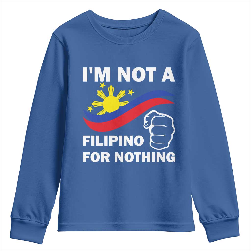 I Am Not Filipino For Nothing Youth Sweatshirt Supporter Philippine Flag