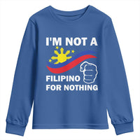 I Am Not Filipino For Nothing Youth Sweatshirt Supporter Philippine Flag