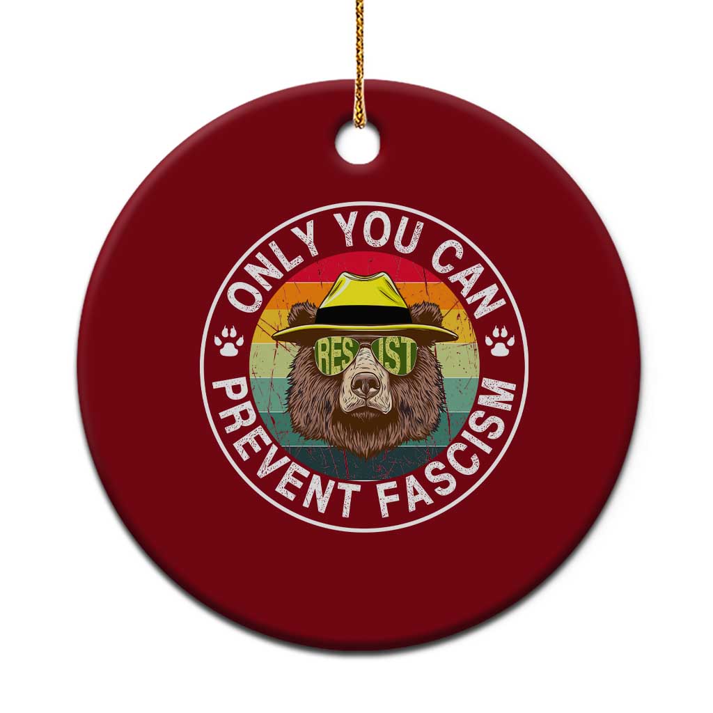 Only You Can Prevent Fascism Ceramic Ornament Protect National Parks Bear Resist - Wonder Print Shop