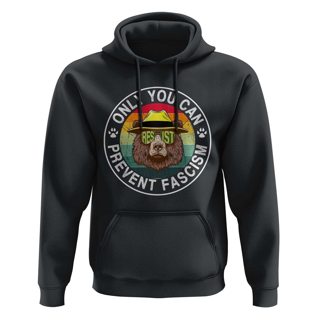 Only You Can Prevent Fascism Hoodie Protect National Parks Bear Resist