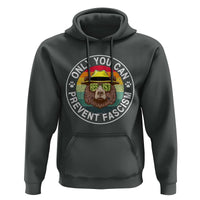 Only You Can Prevent Fascism Hoodie Protect National Parks Bear Resist