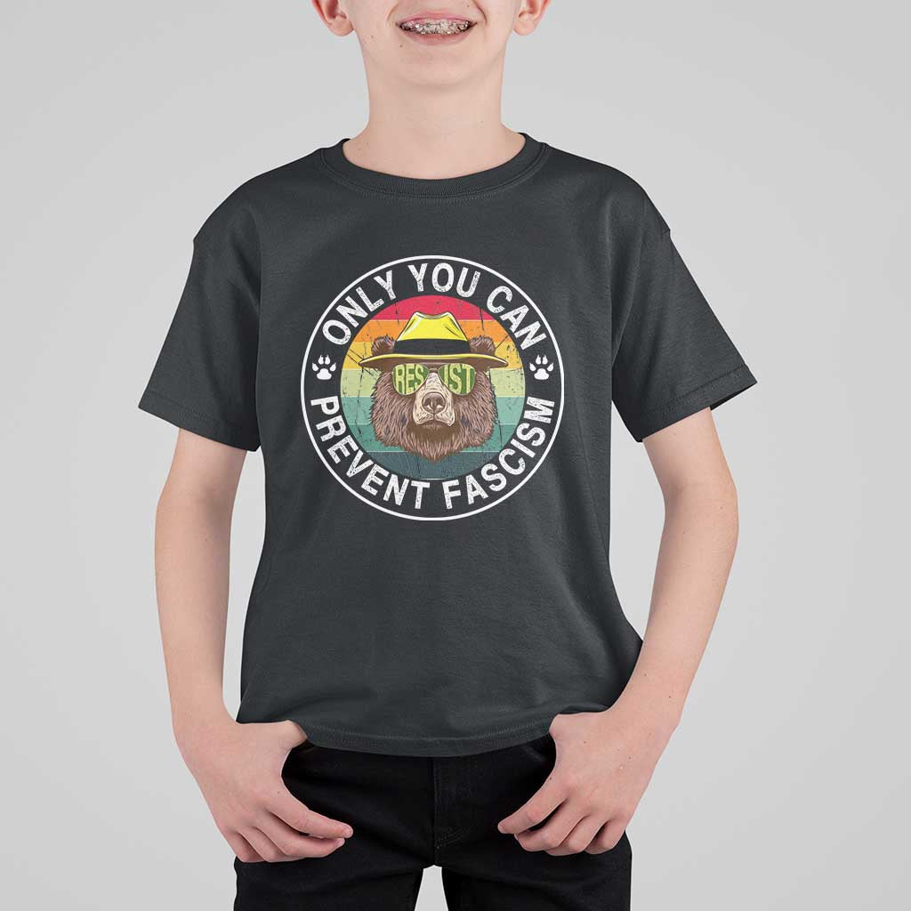 Only You Can Prevent Fascism T Shirt For Kid Protect National Parks Bear Resist