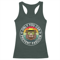 Only You Can Prevent Fascism Racerback Tank Top Protect National Parks Bear Resist