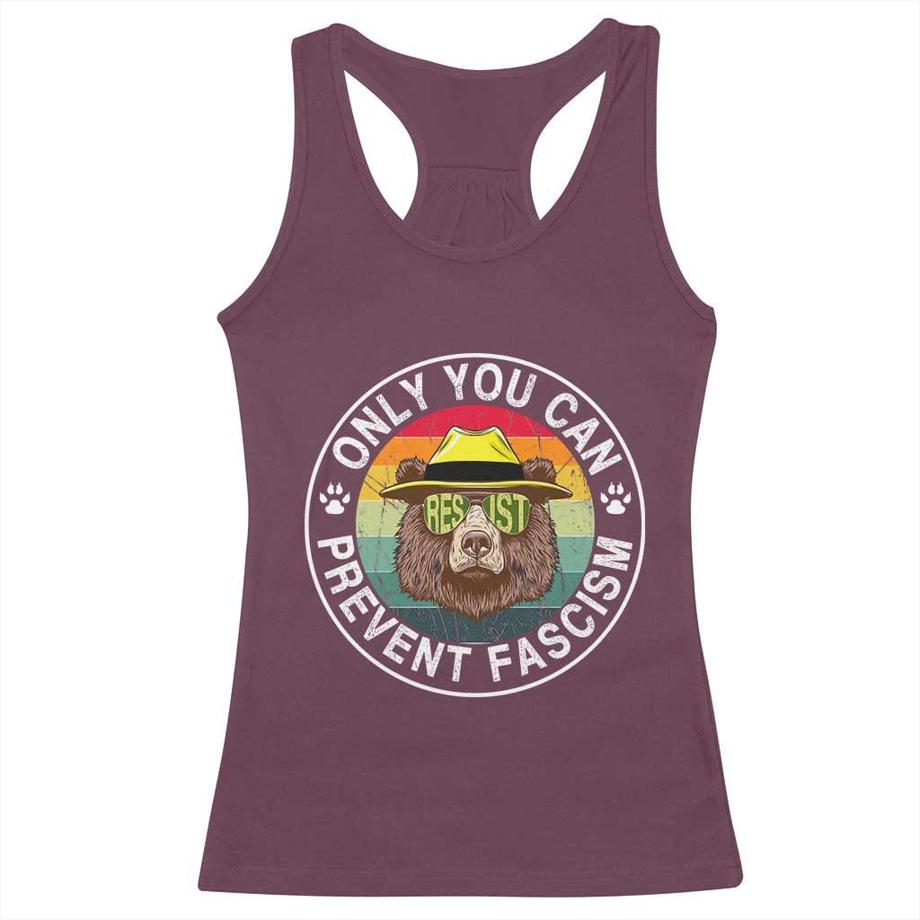Only You Can Prevent Fascism Racerback Tank Top Protect National Parks Bear Resist