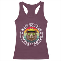 Only You Can Prevent Fascism Racerback Tank Top Protect National Parks Bear Resist