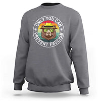 Only You Can Prevent Fascism Sweatshirt Protect National Parks Bear Resist