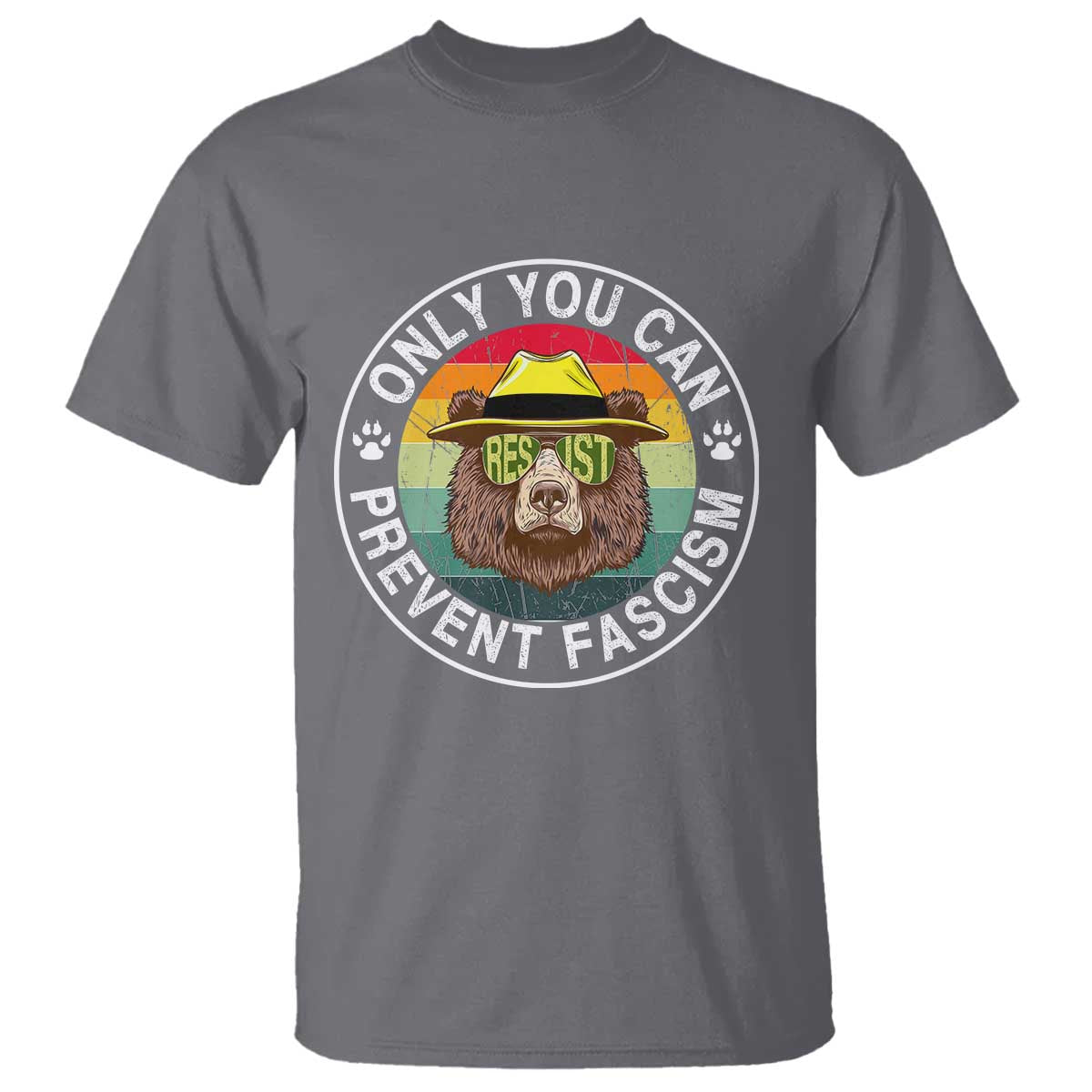 Only You Can Prevent Fascism T Shirt Protect National Parks Bear Resist