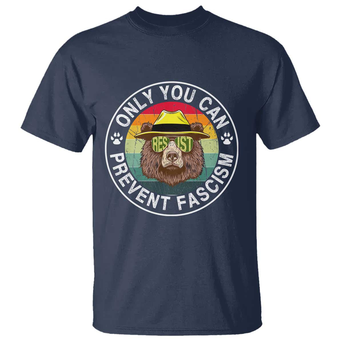Only You Can Prevent Fascism T Shirt Protect National Parks Bear Resist