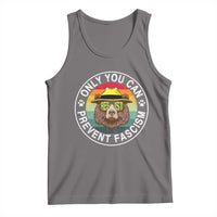 Only You Can Prevent Fascism Tank Top Protect National Parks Bear Resist