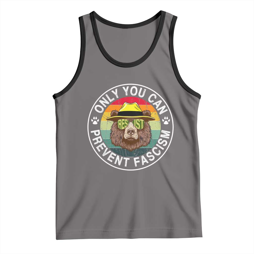 Only You Can Prevent Fascism Tank Top Protect National Parks Bear Resist